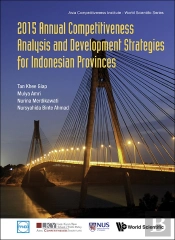 2015 Annual Competitiveness Analysis And Development Strategies For Indonesian Provinces