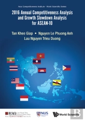 2016 Annual Competitiveness Analysis And Growth Slowdown Analysis For Asean-10