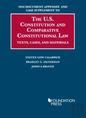 2016 Document Appendix And Case Supplement To The U.S. Constitution And Comparative Constitutional Law