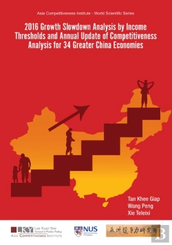 Bertrand.pt - 2016 Growth Slowdown Analysis By Income Thresholds And Annual Update Of Competitiveness Analysis For 34 Greater China Economies