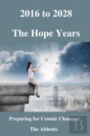 2016 To 2028: The Hope Years!