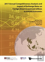2017 Annual Competitiveness Analysis And Impact Of Exchange Rates On Foreign Direct Investment Inflows To Asean Economies