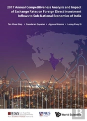 2017 Annual Competitiveness Analysis And Impact Of Exchange Rates On Foreign Direct Investment Inflows To Sub-National Economies Of India