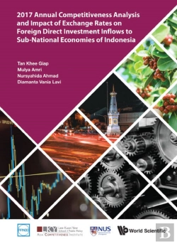 Bertrand.pt - 2017 Annual Competitiveness Analysis And Impact Of Exchange Rates On Foreign Direct Investment Inflows To Sub-National Economies Of Indonesia