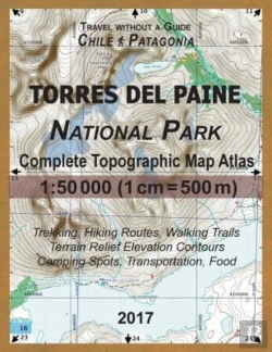 Bertrand.pt - 2017 Torres Del Paine National Park Complete Topographic Map Atlas 1