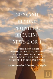 2020 And Beyond Prophetic Breaking News - 2 Of 4