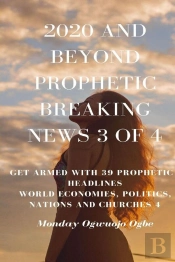 2020 And Beyond Prophetic Breaking News - 3 Of 4