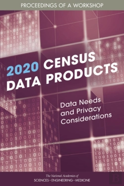 Bertrand.pt - 2020 Census Data Products: Data Needs And Privacy Considerations