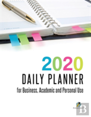 2020 Daily Planner For Business, Academic And Personal Use