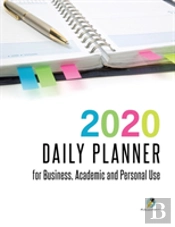 2020 Daily Planner For Business, Academic And Personal Use