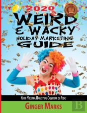 2020 Weird & Wacky Holiday Marketing Guide
