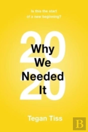 2020: Why We Needed It