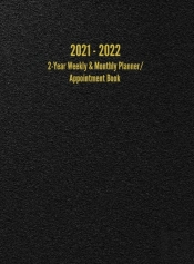 2021 - 2022 2-Year Weekly &Amp; Monthly Planner/Appointment Book