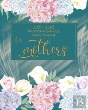 2021-2022 Traditional Catholic Planner For Moms - 1962 Missal Calendar