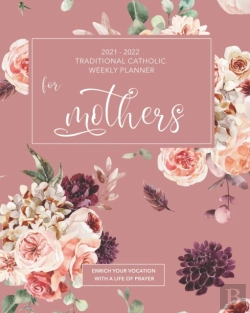 Bertrand.pt - 2021-2022 Traditional Catholic Weekly Planner For Mothers