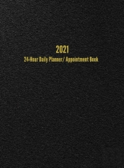 2021 24-Hour Daily Planner/Appointment Book