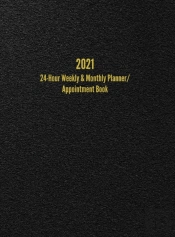 2021 24-Hour Weekly & Monthly Planner/ Appointment Book