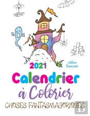 2021 Calendrier A Colorier Choses Fantasmagoriques (Edition Francaise)