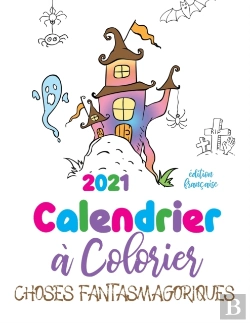 Bertrand.pt - 2021 Calendrier A Colorier Choses Fantasmagoriques (Edition Francaise)