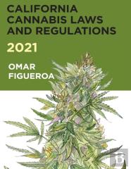 2021 California Cannabis Laws And Regulations