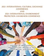 2021 International Cultural Exchange Conference And 2021 International Environment Protection Awareness Conference