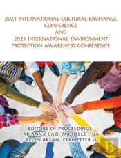 2021 International Cultural Exchange Conference And 2021 International Environment Protection Awareness Conference