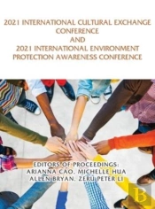 2021 International Cultural Exchange Conference And 2021 International Environment Protection Awareness Conference