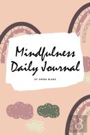 2021 Mindfulness Daily Journal (6x9 Softcover Planner / Journal)