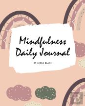 2021 Mindfulness Daily Journal (8x10 Softcover Planner / Journal)