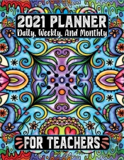 2021 Planner Daily Weekly And Monthly For Teachers