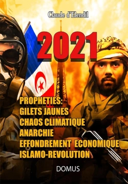 Bertrand.pt - 2021 ; Prophéties : Gilets Jaunes, Chaos Climatique, Anarchie, Effondrement Économique, Islamo-Révolution