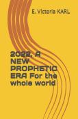 2022, A New Prophetic Era For The Whole World