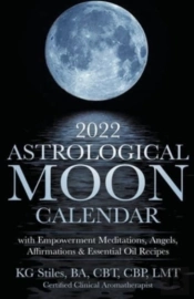 2022 Astrological Moon Calendar With Meditations & Essential Oils +Recipes To Use