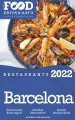 2022 Barcelona Restaurants - The Food Enthusiast’S Long Weekend Guide
