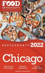 2022 Chicago Restaurants - The Food Enthusiast'S Long Weekend Guide
