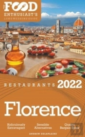 2022 Florence Restaurants - The Food Enthusiast’S Long Weekend Guide