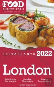 2022 London Restaurants - The Food Enthusiast’S Long Weekend Guide