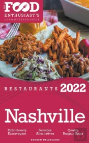 2022 Nashville Restaurants - The Food Enthusiast’S Long Weekend Guide
