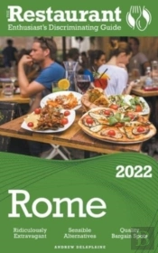 2022 Rome - The Restaurant Enthusiast'S Discriminating Guide