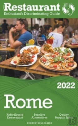 Bertrand.pt - 2022 Rome - The Restaurant Enthusiast'S Discriminating Guide