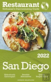 2022 San Diego - The Restaurant Enthusiast’S Discriminating Guide