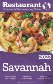 2022 Savannah - The Restaurant Enthusiast’S Discriminating Guide