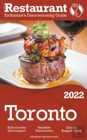 2022 Toronto - The Restaurant Enthusiast’S Discriminating Guide