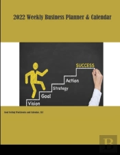 2022 Weekly Business Planner   Calendar