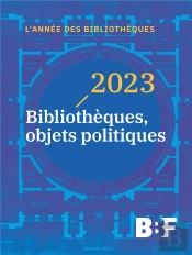 2023 : Bibliothèques, Objets Politiques