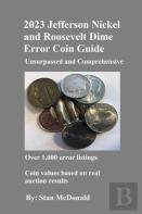 2023 Jefferson Nickel And Roosevelt Dime Error Coin Guide