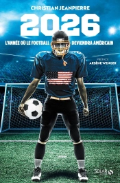 2026, L'Année Où Le Football Deviendra Américain