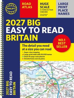 2027 Philip'S Big Easy To Read Road Atlas Of Britain (A3 Spiral)
