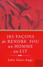 203 Façons De Rendre Fou Un Homme Au Lit