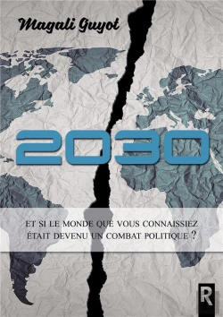 Bertrand.pt - 2030 ; Et Si Le Monde Que Vous Connaissiez Était Devenu Un Combat Politique ?